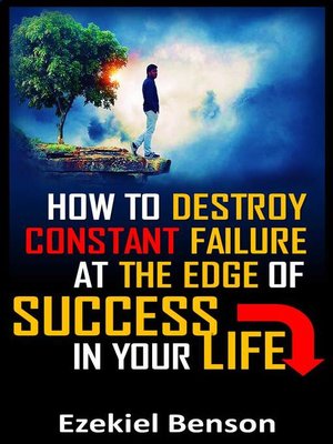 cover image of How to Destroy Constant Failure At the Edge of Success In Your Life